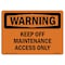 Signmission Safety Sign, OSHA WARNING, 5" Height, 7" Width, Keep Off Maintenance Access Only, Landscape OS-WS-D-57-L-12215 - alternate 1